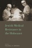 Jewish Medical Resistance in the Holocaust (Paperback) - Michael A Grodin Photo