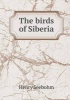 The Birds of Siberia (Paperback) - Henry Seebohm Photo