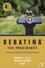 Debating the Presidency; Conflicting Perspectives on the American Executive (Paperback, 4th) - Richard J Ellis Photo