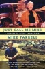 Just Call Me Mike - A Journey to Actor and Activist (Paperback) - Mike Farrell Photo