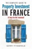 The Complete Guide to Property Investment in France - A Buy-to-let Manual (Paperback) - Gerry Fitzgerald Photo