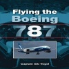 Flying the Boeing 787 (Paperback) - Gib Vogel Photo