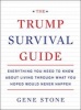 The Trump Survival Guide - Everything You Need to Know About Living Through What You Hoped Would Never Happen (Paperback) - Gene Stone Photo