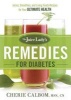 The Juice Lady's Remedies for Diabetes - Juices, Smoothies, and Living Foods Recipes for Your Ultimate Health (Paperback) - Cherie Calbom Photo