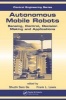 Autonomous Mobile Robots - Sensing, Control, Decision Making, and Applications (Hardcover) - Shuzhi Sam Ge Photo