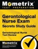 Gerontological Nurse Exam Secrets - Gerontological Nurse Test Review for the Gerontological Nurse Exam (Paperback) - Gerontological Nurse Exam Secrets Test Prep Photo