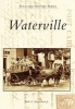 Waterville (Paperback) - Earle G Shettleworth Photo