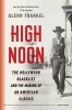 High Noon - The Hollywood Blacklist and the Making of an American Classic (Hardcover) - Glenn Frankel Photo