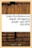 Lettre D'Un Electeur a Un Depute: de L'Appel Au Peuple: Mars 1876 (French, Paperback) - Sans Auteur Photo