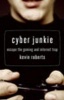 Cyber Junkie - Escape the Gaming and Internet Trap (Paperback) - Kevin Roberts Photo