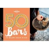 50 Bars to Blow Your Mind (Paperback) - Lonely Planet Photo