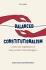 Balanced Constitutionalism - Courts and Legislatures in India and the United Kingdom (Hardcover) - Chintan Chandrachud Photo