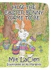 How the Easter Bunny Came to Be (Hardcover) - Mit Lacien Photo