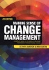 Making Sense of Change Management - A Complete Guide to the Models, Tools and Techniques of Organizational Change (Paperback, 4th Revised edition) - Esther Cameron Photo