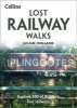 Lost Railway Walks - Explore 100 of Britain's Lost Railways (Paperback) - Julian Holland Photo