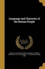 Language and Character of the Roman People (Paperback) - Oskar 1851 1933 Weise Photo