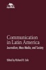 Communication in Latin America - Journalism, Mass Media, and Society (Hardcover, New) - Richard R Cole Photo