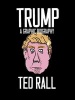 Trump - A Graphic Biography (Paperback) - Ted Rall Photo