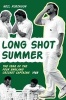 The Long Shot Summer the Year of Four England Cricket Captains 1988 (Paperback) - Neil Robinson Photo