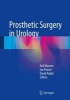 Prosthetic Surgery in Urology 2016 (Hardcover) - Asif Muneer Photo