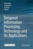 Temporal Information Processing Technology and Its Applications (Hardcover, Edition.) - Yongming Tang Photo