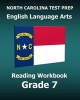 North Carolina Test Prep English Language Arts Reading Workbook Grade 7 - Preparation for the Ready Ela/Reading Assessments (Paperback) - Test Master Press North Carolina Photo