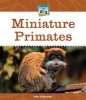 Miniature Primates (Hardcover) - Alex Kuskowski Photo