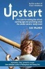 Upstart - The Case for Raising the School Starting Age and Providing What the Under-Sevens Really Need (Paperback) - Sue Palmer Photo