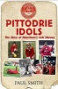 Pittodrie Idols - The Story of Aberdeen's Cult Heroes (Paperback) - Paul Smith Photo