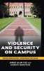 Violence and Security on Campus - From Preschool Through College (Hardcover) - James Alan Fox Photo