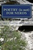 Poetry (Is Not) for Nerds - Poetry Is Not a Four Letter Word (Paperback) - Dr Charles a Stone Photo