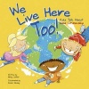 We Live Here Too - Kids Talk about Good Citizenship (Paperback) - Nancy Loewen Photo