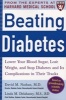 Beating Diabetes (a Harvard Medical School Book) - Lower Your Blood Sugar, Lose Weight, and Stop Diabetes and Its Complications in Their Tracks (Paperback) - David M Nathan Photo