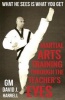 Martial Arts Training Through the Teacher's Eyes - What He Sees is What You Get (Paperback) - David Harrell Photo