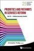 Priorities and Pathways in Services Reform, Part II - Political Economy Studies (Hardcover) - Christopher Findlay Photo