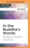 In the Buddha's Words - An Anthology of Discourses from the Pali Canon (MP3 format, CD) - Bhikkhu Bodhi Editor Photo