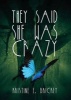 They Said She Was Crazy (Paperback) - Kristine E Brickey Photo