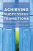 Achieving Successful Transitions for Young People with Disabilities - A Practical Guide (Paperback) - Natalie Lackenby Photo