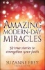 Amazing Modern-Day Miracles - 52 True Stories to Strengthen Your Faith (Paperback) - Suzanne Frey Photo