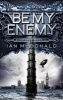 Be My Enemy (Hardcover) - Ian McDonald Photo