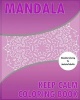 Keep Calm Coloring Book - 50 Detailed Mandala Patterns, Broader Imagination, for Anger Release, Calming Adult Coloring Book and Mindfulness Workbook (Paperback) - Jacinta Schultz Photo