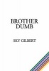 Brother Dumb (Paperback, New) - Sky Gilbert Photo