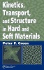 Kinetics, Transport, and Structure in Hard and Soft Materials (Hardcover) - Peter F Green Photo