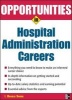 Opportunities in Hospital Administration Careers (Paperback, Rev. ed) - I Donald Snook Photo