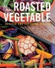 The Roasted Vegetable - How to Roast Everything from Artichokes to Zucchini, for Big, Bold Flavors in Pasta, Pizza, Risotto, Side Dishes, Couscous, Salsa, Dips, Sandwiches, and Salads (Paperback, Revised edition) - Andrea Chesman Photo