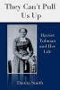 They Can't Pull Us Up - Harriet Tubman and Her Life (Paperback) - Danita Smith Photo