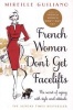 French Women Don't Get Facelifts - Aging with Attitude (Paperback) - Mireille Guiliano Photo