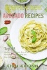 Delightful Ketogenic Avocado Recipes - Top 35 Healthy & Delicious Low Carb Avocado Recipes to Help You Lose Weight Fast (Paperback) - Jessica Henderson Photo