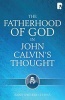 The Fatherhood of God in John Calvin's Thought (Paperback) - Karin Spiecker Stetina Photo