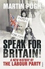 Speak for Britain! - A New History of the Labour Party (Paperback) - Martin Pugh Photo